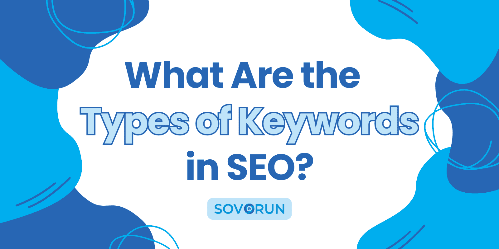 What Are the Different Types of Keywords in SEO?